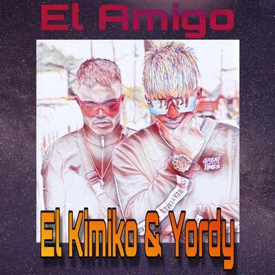 El Kimiko/Yordy El Amigo