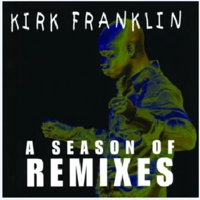 Kirk Franklin Season of Remixes