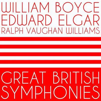 Consort of London William Boyce, Edward Elgar, Ralph Vaughan Williams: Great British Symphonies