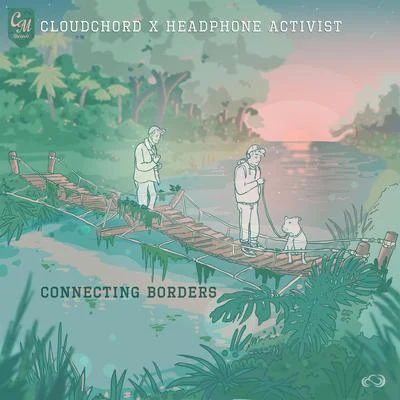 Headphone Activist/CLOUDCHORD Connecting Borders