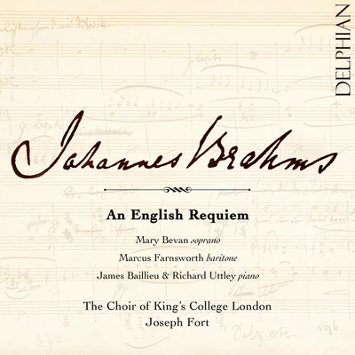 Mary Bevan BRAHMS, J.: Deutsches Requiem (Ein) (Sung in English as An English Requiem) (Bevan, Farnsworth, Choir of Kings College London, Fort)