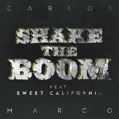 Carlos Marco/Sweet California Shake the Boom