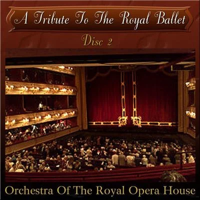 Orchestra of the Royal Opera House A Tribute To The Royal Ballet (Disc II)