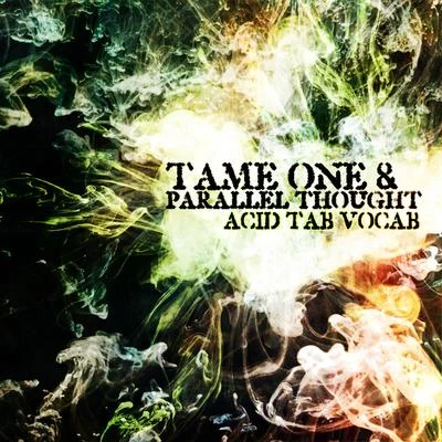 Tame One/Parallel Thought Acid Tab Vocab