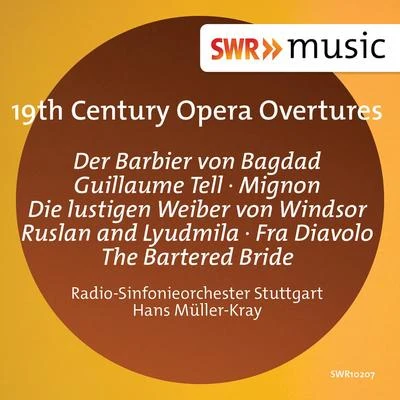 Radio-Sinfonieorchester Stuttgart des SWR/Hans Müller-Kray 19th Century Opera Overtures