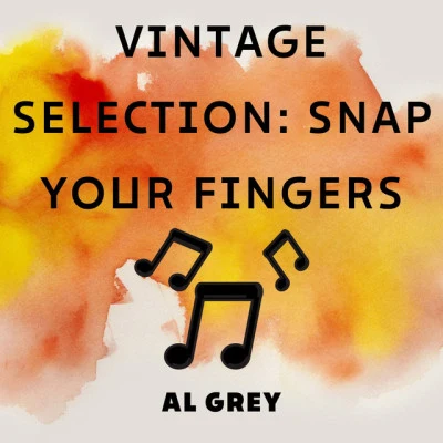 Al Grey Vintage Selection: Snap Your Fingers (2021 Remastered)