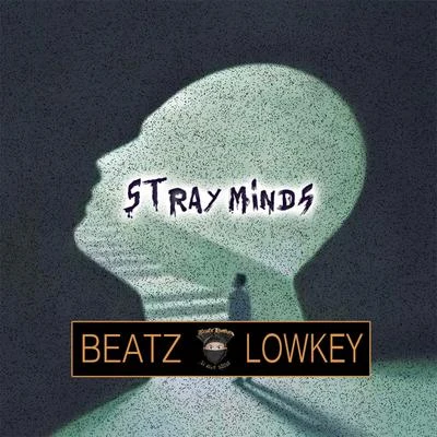 Beatz Lowkey Stray Minds