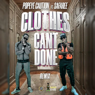 Popeye Caution Clothes Can't Done (Remix)