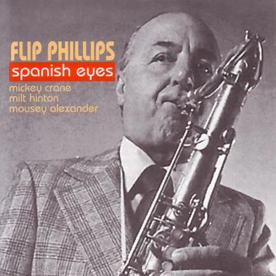 Flip Phillips Spanish Eyes