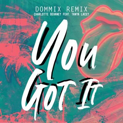 Charlotte Devaney You Got It (Dommix Remix)