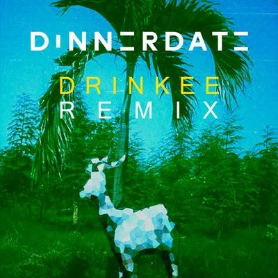 Sofi Tukker Drinkee (Dinnerdate Remix)