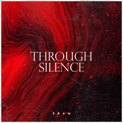 Xram Through Silence