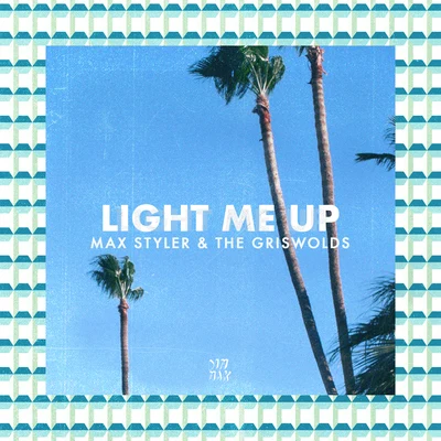 The Griswolds/Max Styler Light Me Up