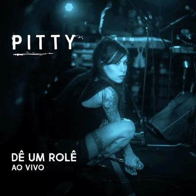 Pitty Dê um Rolê (Ao Vivo) - Single