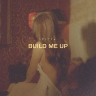 Stacey Build Me Up