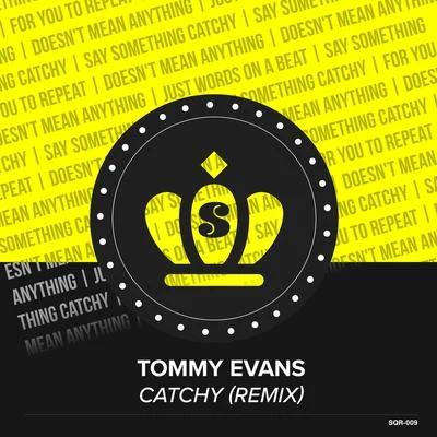 Tommy Evans Catchy (Remix)