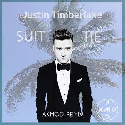 Axmod/Justin Timberlake Suit & Tie (AxMod Remix)