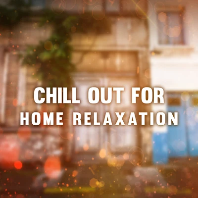 Crazy Party Music Guys Chill Out for Home Relaxation – Calming Chill Out Songs, Easy Listening, Stress Relief, Music to Calm Down