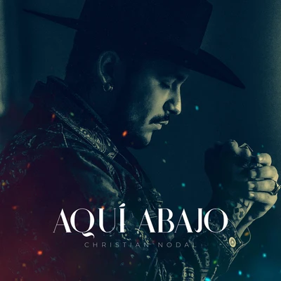 Christian Nodal Aquí Abajo