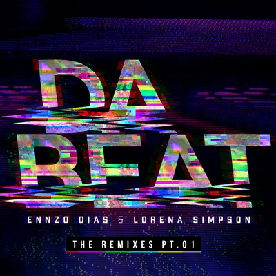 Ennzo Dias/Lorena Simpson Da Beat: The Remixes, Pt. 01