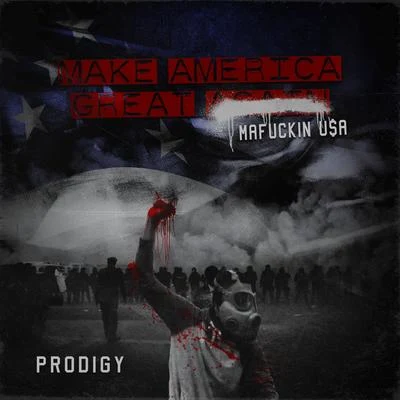 Prodigy Make America Great Again: Ma****in U$A