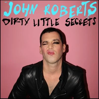 John Roberts Dirty Little Secrets