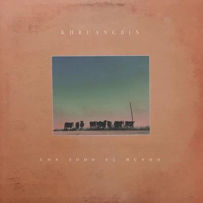 Khruangbin Con Todo El Mundo