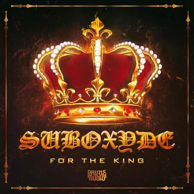 SubOxyde For The King!