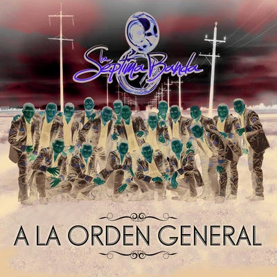 La Séptima Banda A La Orden General