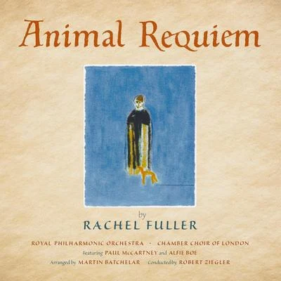 Rachel Fuller/The Royal Philharmonic Orchestra/Chamber Choir of London/Robert Ziegler Animal Requiem