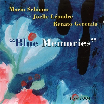 Renato Geremia/Mario Schiano/Joëlle Léandre Blue Memories