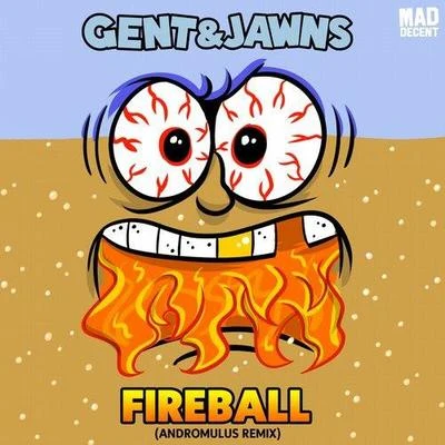 Gent & Jawns Fireball (Andromulus Remix)