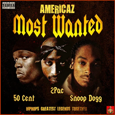 2Pac/50 Cent/Snoop Dogg Americaz Most Wanted