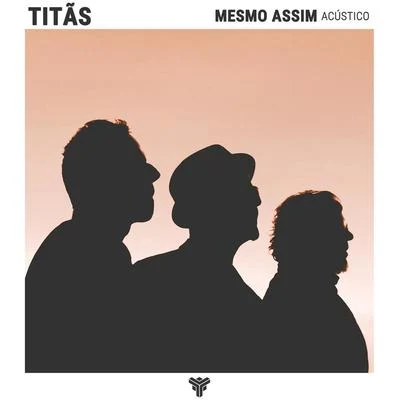 Titãs Mesmo Assim (Acústico)