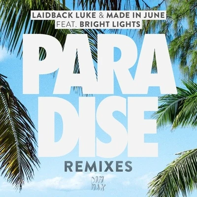 Laidback Luke/Made In June/Bright Lights Paradise (Remixes)