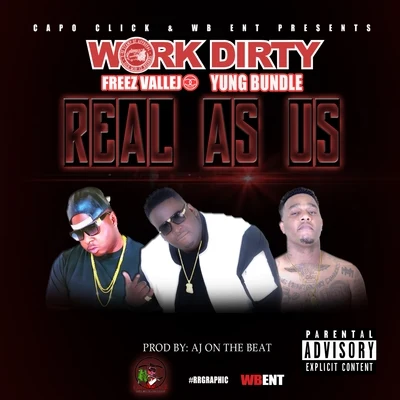 Yung Bundle/Freez Vallejo/Work Dirty Real As Us