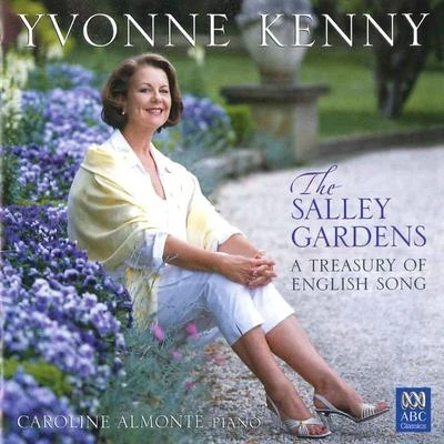 Yvonne Kenny The Salley Gardens: A Treasury Of English Song