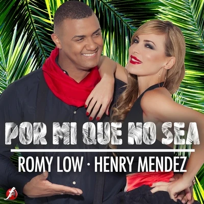 Henry Mendez/Romy Low Por Mí Que No Sea