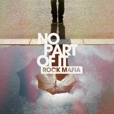 Rock Mafia No Part of It