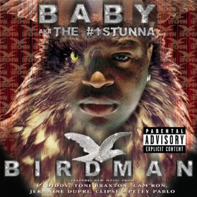 Birdman Baby aka the #1 Stunna