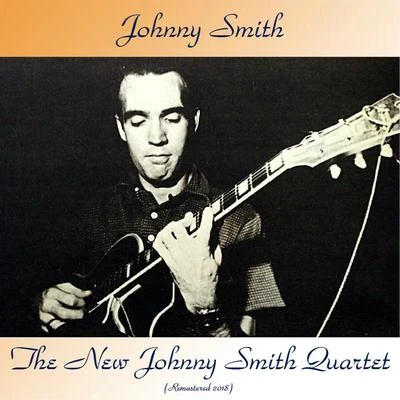 Johnny Smith The New Johnny Smith Quartet (Remastered 2018)