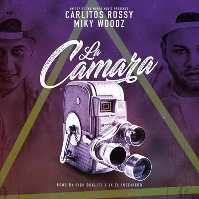 Miky Woodz/Carlitos Rossy La Camara