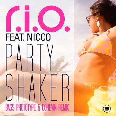 Bass Prototype/Nicco (N.D)/R.I.O. Party Shaker (Bass Prototype & Corevin Remix)