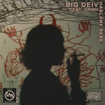 Big Deiv/GRMN Háblame Bebe