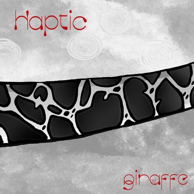 Haptic Giraffe - EP