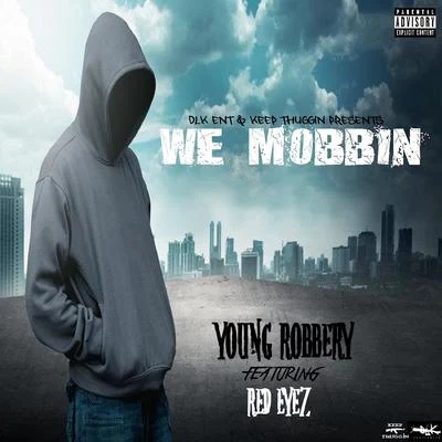 Young Robbery We Mobbin (feat. Redeyez)