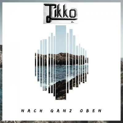 Tikko Nach ganz oben