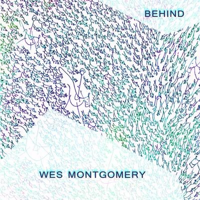 The Montgomery Brothers/Wes Montgomery Behind