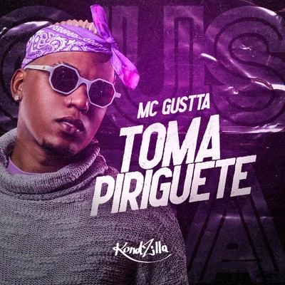 MC Gustta Toma Piriguete