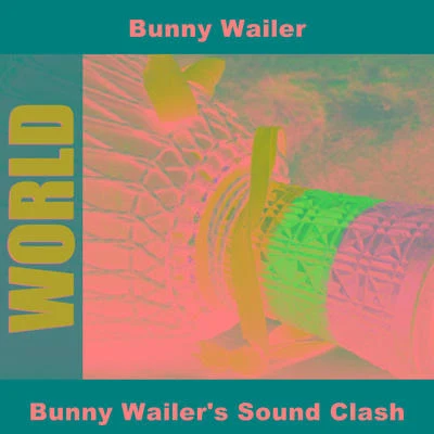 Bunny Wailer Bunny Wailer's Sound Clash